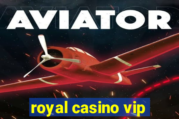 royal casino vip